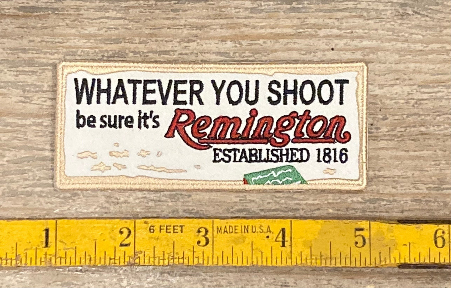 Retro Remington “Whatever You Shoot Be Sure It’s Sure It’s Remington, Established 1816” Patch
