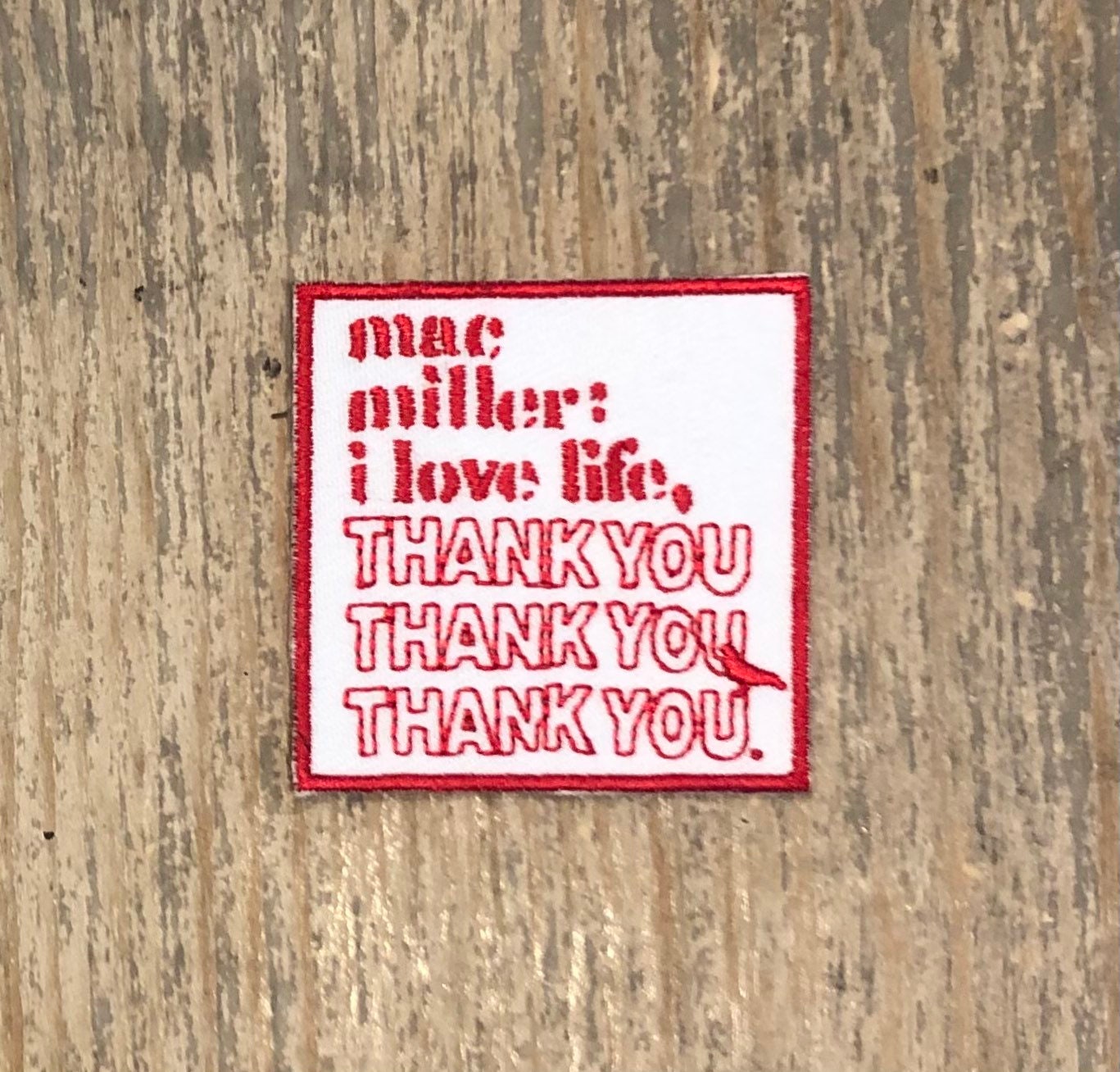 Mac Miller "I Love Life, Thank You" Iron on Patch 2x2in